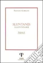 Sluntanès (Allontanarsi) libro