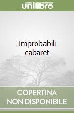 Improbabili cabaret libro