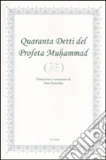 Quaranta detti del profeta Muhammad. Ediz. italiana e araba libro