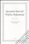 Quaranta detti del profeta Muhammad. Ediz. italiana e araba libro