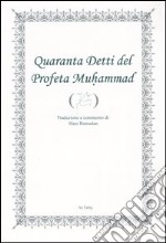 Quaranta detti del profeta Muhammad. Ediz. araba e italiana libro