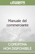 Manuale del commerciante libro