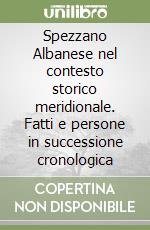 Spezzano Albanese nel contesto storico meridionale. Fatti e persone in successione cronologica (1)