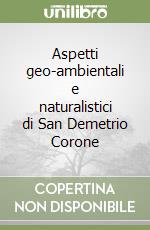 Aspetti geo-ambientali e naturalistici di San Demetrio Corone libro