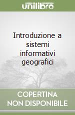 Introduzione a sistemi informativi geografici