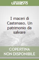 I maceri di Castenaso. Un patrimonio da salvare