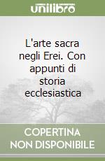 L'arte sacra negli Erei. Con appunti di storia ecclesiastica