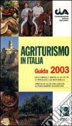 Agriturismo in Italia. Guida 2003