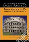 Ancient Rome in 3D. Con DVD libro