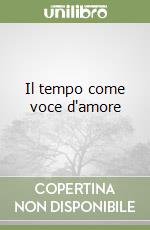 Il tempo come voce d'amore