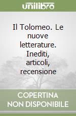 Il Tolomeo. Le nuove letterature. Inediti, articoli, recensione libro