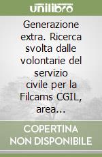 Generazione extra. Ricerca svolta dalle volontarie del servizio civile per la Filcams CGIL, area metropolitana di Napoli