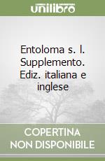 Entoloma s. l. Supplemento. Ediz. italiana e inglese