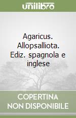 Agaricus. Allopsalliota. Ediz. spagnola e inglese