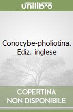 Conocybe-pholiotina. Ediz. inglese