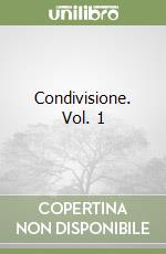 Condivisione. Vol. 1 libro