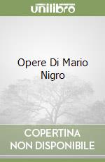 Opere Di Mario Nigro libro