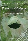 Il sonno del drago. Un'emergenza nazionale libro di Morrone Antonio