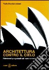 Architettura contro il cielo. Riferimenti progettuali sul coronamento» degli edifici libro di Giambartolomei Paolo