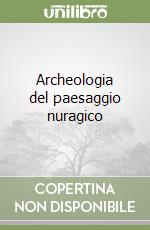 Archeologia del paesaggio nuragico libro