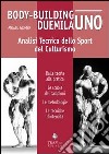 Body-building duemilauno. Analisi tecnica dello sport del culturismo libro di Giorno Angelo