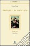 Progetti di crociata. Il «De fine» di Raimondo Lullo libro