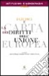 I giudici e la carta dei diritti dell'Unione Europea. Giurisprudenza, documenti e riflessioni sulla Carta di Nizza libro