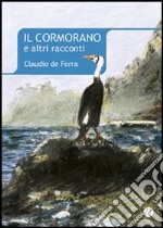 Il cormorano e altri racconti