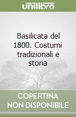 Basilicata del 1800. Costumi tradizionali e storia libro