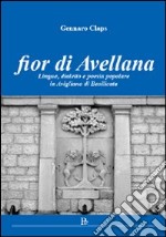 Fior di Avellana. Lingua, dialetto e poesia popolare in Avigliano di Basilicata libro