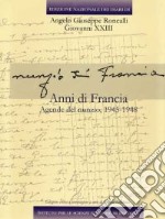 Edizione nazionale dei diari di Angelo Giuseppe Roncalli - Giovanni XXIII. Anni di Francia. Vol. 5/1: Anni di Francia. Agende del nunzio. Testo francese a fronte libro