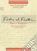 Edizione Nazionale dei Diari di Angelo Giuseppe Roncalli - Giovanni XXIII. Vol. 6/2: Pace e Vangelo. Agende del Patriarca: 1956-1958