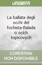 La ballata degli occhi del fochista-Balada o ocích topicovych