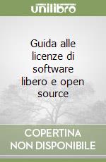 Guida alle licenze di software libero e open source