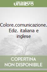 Colore.comunicazione. Ediz. italiana e inglese