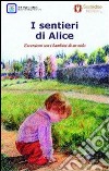 I sentieri di Alice. Escursioni con i bambini di un nido libro di Rolle S. (cur.)