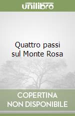 Quattro passi sul Monte Rosa libro