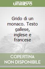 Grido di un monaco. Testo gallese, inglese e francese