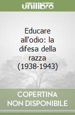 Educare all'odio: la difesa della razza (1938-1943)