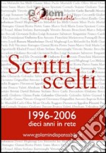 Scritti scelti 1996-2006. Dieci anni in rete libro