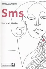 SMS. Storie al display libro