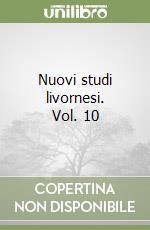 Nuovi studi livornesi. Vol. 10 libro