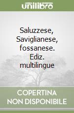 Saluzzese, Saviglianese, fossanese. Ediz. multilingue libro