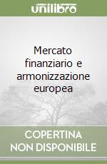 Mercato finanziario e armonizzazione europea