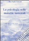 La psicologia nelle malattie tumorali libro di Lissoni Paolo Messina Giusy