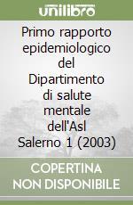 Primo rapporto epidemiologico del Dipartimento di salute mentale dell'Asl Salerno 1 (2003)