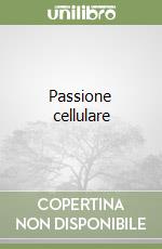 Passione cellulare