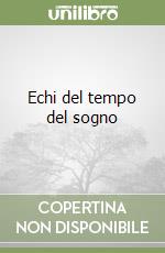 Echi del tempo del sogno