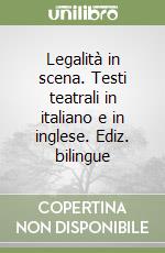 Legalità in scena. Testi teatrali in italiano e in inglese. Ediz. bilingue