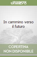 In cammino verso il futuro